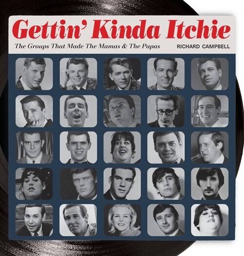 Gettin Kinda Itchie: The Groups That Made The Mamas & The Papas (Hardcover)