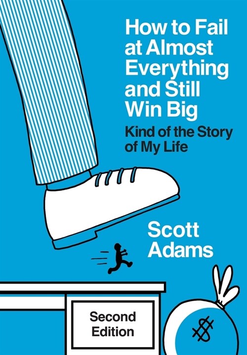 How to Fail at Almost Everything and Still Win Big: Kind of the Story of My Life (Hardcover, 2)