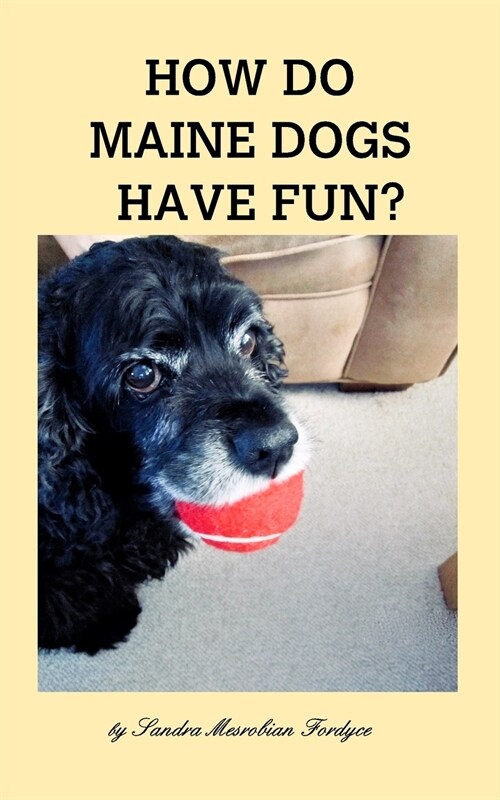 How Do Maine Dogs Have Fun? (Paperback)