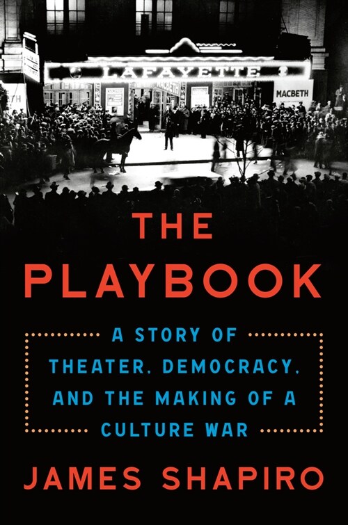 The Playbook: A Story of Theater, Democracy, and the Making of a Culture War (Hardcover)