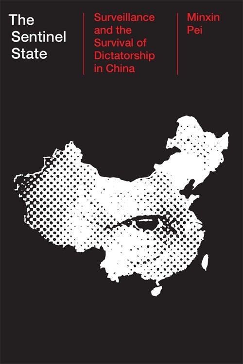 The Sentinel State: Surveillance and the Survival of Dictatorship in China (Hardcover)