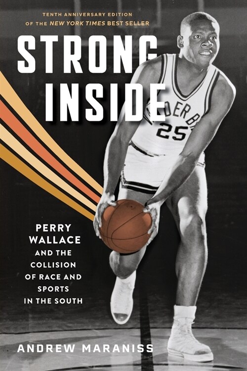 Strong Inside: Perry Wallace and the Collision of Race and Sports in the South (Paperback, 2)