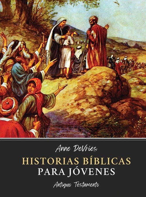 Historias B?licas para J?enes: Antiguo Testamento (Hardcover)