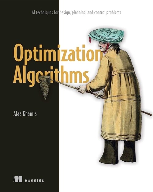 Optimization Algorithms: AI Techniques for Design, Planning, and Control Problems (Paperback)