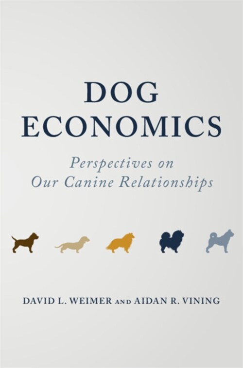 Dog Economics : Perspectives on Our Canine Relationships (Paperback)