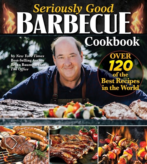 Seriously Good Barbecue Cookbook: Over 100 of the Best Recipes in the World (Paperback)