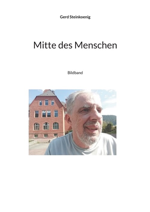 Mitte des Menschen: Bildband (Paperback)