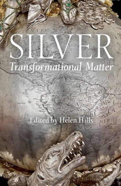 Silver : Transformational Matter (Hardcover)