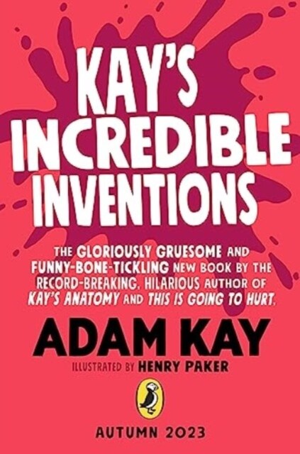Kays Incredible Inventions : A fascinating and fantastically funny guide to inventions that changed the world (and some that definitely didnt) (Paperback)