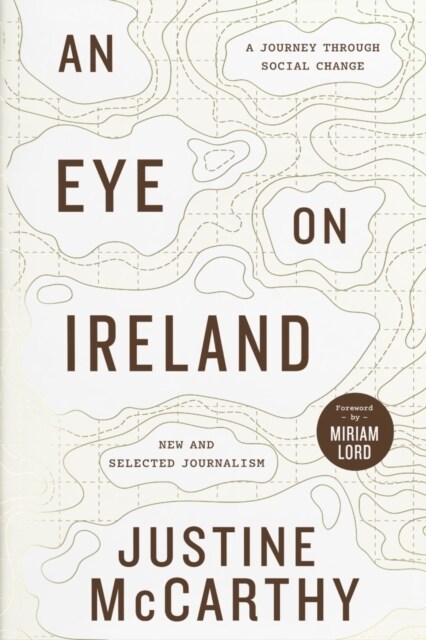 An Eye on Ireland : A Journey Through Social Change - New and Selected Journalism (Hardcover)