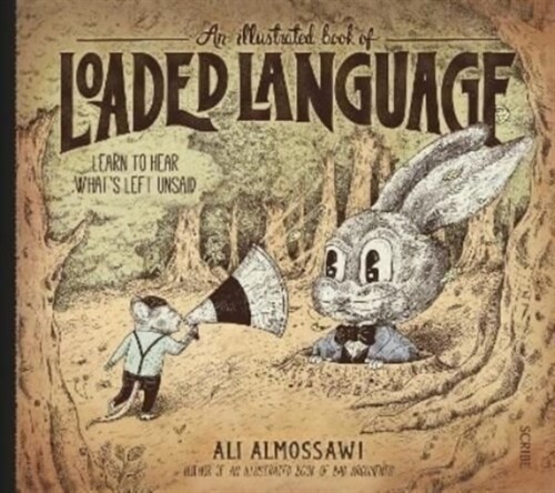 An Illustrated Book of Loaded Language : learn to hear what’s left unsaid (Hardcover)