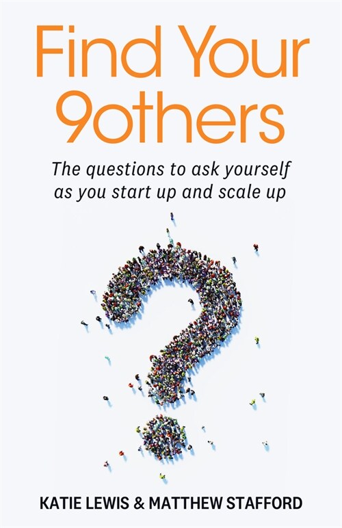 Find Your 9others : The questions to ask yourself as you start up and scale up (Hardcover)