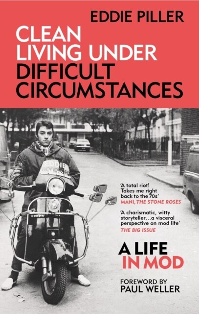 Clean Living Under Difficult Circumstances : A Life In Mod – From the Revival to Acid Jazz (Paperback)