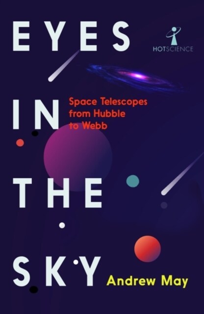 Eyes in the Sky : Space Telescopes from Hubble to Webb (Paperback)