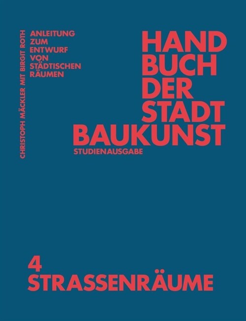 Handbuch Der Stadtbaukunst: Studienausgabe Band 4: Stra?nr?me (Paperback)