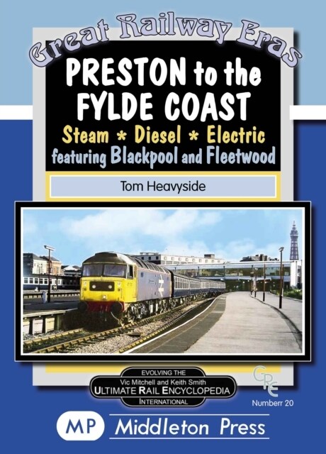 Preston To The Fylde Coast. : including Blackpool and Fleetwood. (Hardcover)