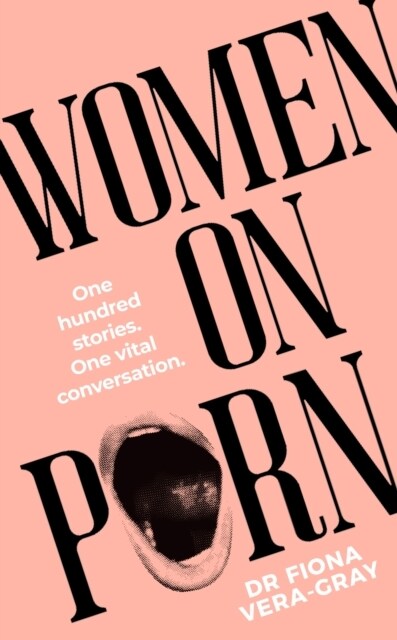 Women on Porn : One hundred stories. One vital conversation (Hardcover)