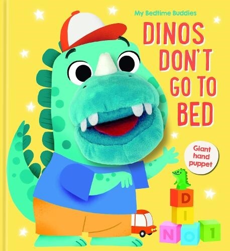 Dinos Dont Go to Bed (My Bedtime Buddies) (Board Book)