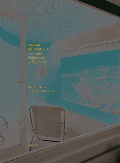 Lineage and Legacy: A Certain Modernism in Cadaqu? (Hardcover)