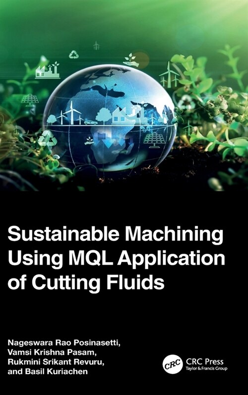 Sustainable Machining Using MQL Application of Cutting Fluids (Hardcover, 1)