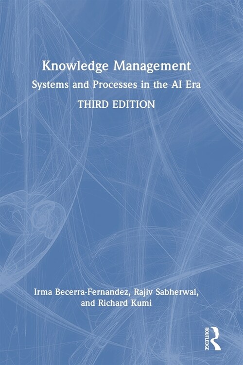 Knowledge Management : Systems and Processes in the AI Era (Hardcover, 3 ed)