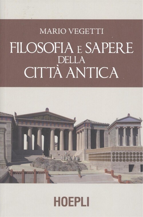  FILOSOFIA E SAPERE DELLA CITTA ANTICA