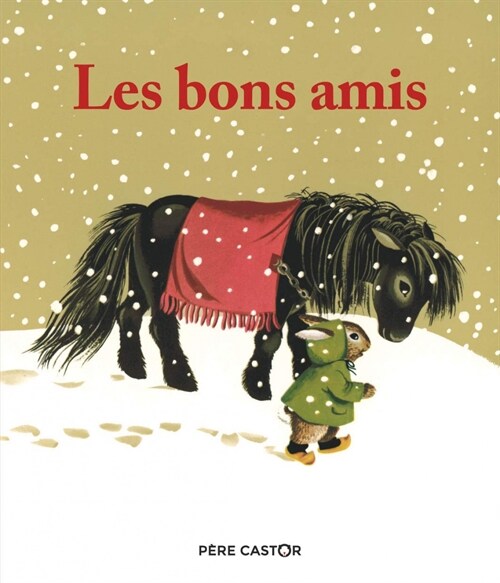  LES BONS AMIS (LES HISTOIRES DU PERE CASTOR)