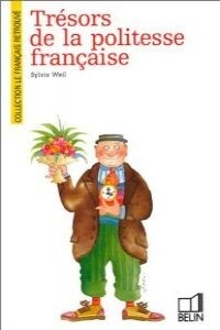  TRESORS DE LA POLITESSE FRANCAISE./FRANCAIS RETROUVE,LE