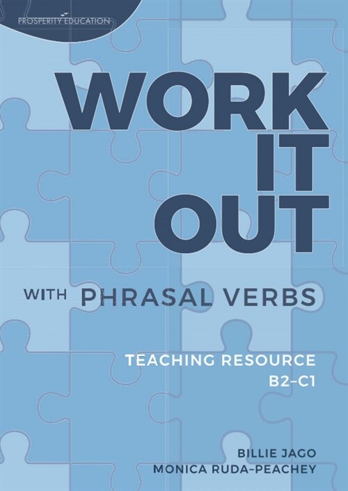 Work it out with Phrasal Verbs Teaching Resource: Teaching resource B2-C1 (Paperback)