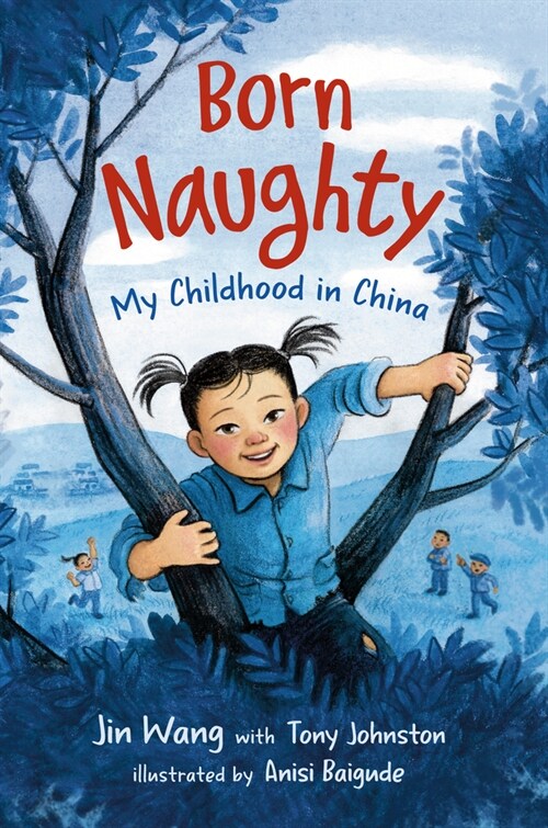 Born Naughty: My Childhood in China (Library Binding)