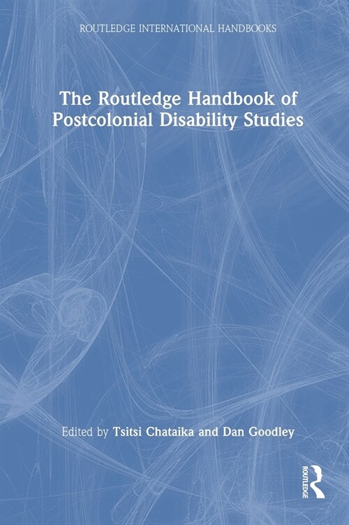 The Routledge Handbook of Postcolonial Disability Studies (Hardcover)