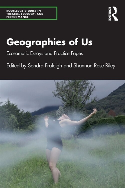 Geographies of Us : Ecosomatic Essays and Practice Pages (Paperback)