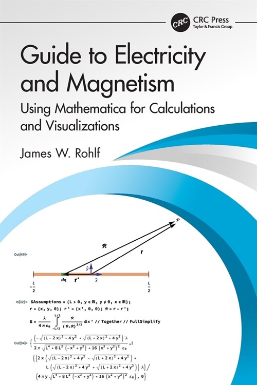 Guide to Electricity and Magnetism : Using Mathematica for Calculations and Visualizations (Paperback)