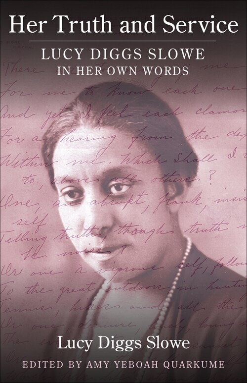 Her Truth and Service: Lucy Diggs Slowe in Her Own Words (Paperback)