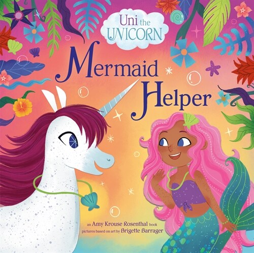 Uni the Unicorn: Mermaid Helper (Hardcover)