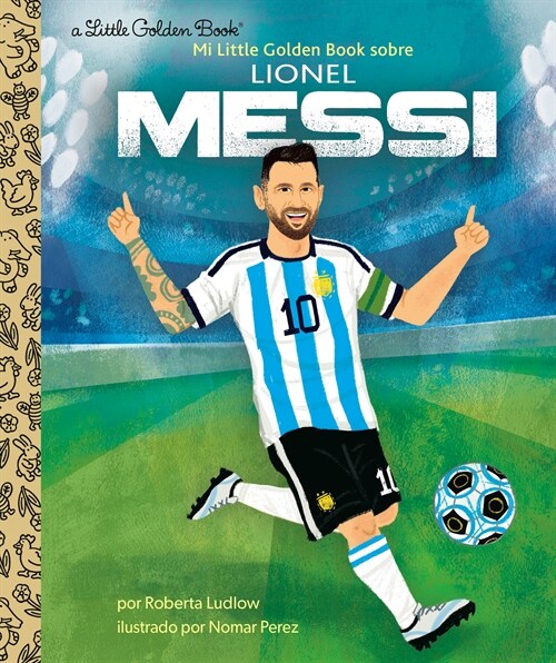 Mi Little Golden Book Sobre Lionel Messi (My Little Golden Book about Lionel Messi) (Hardcover)
