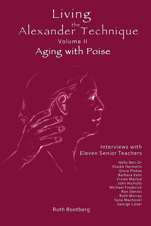 Living the Alexander Technique, Volume II, Aging with Poise (Paperback)