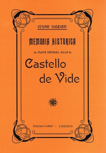  MEMORIA HISTORICA DA MUITO NOTAVEL VILA DE CASTELO DE VIDE[MEMORIA HISTORICA DA MUITO NOTAVEL VILLA