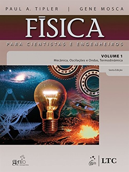  Fisica para Cientistas e Engenheiros - Vol. 1 - Mecanica, OscilaCoes e Ondas, Termodinamica - 6ª/200