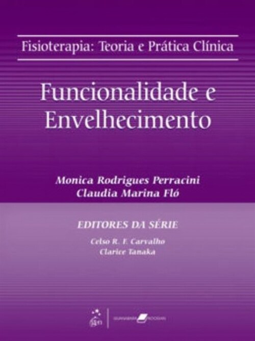  Fisioterapia: Teoria e Pratica Clinica - Funcionalidade e Envelhecimento - 1ª/2009