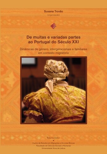  De Muitas e Variadas Partes ao Portugal do Seculo XXI - Dinamicas de genero, intergeracionais e fami