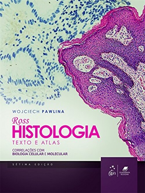  Ross Histologia - Texto e Atlas - CorrelaCoes com Biologia Celular e Molecular - 7ª/2016