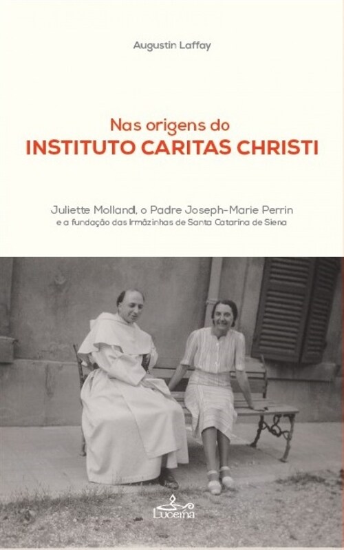  NAS ORIGENS DO INSTITUTO CARITAS CHRISTI