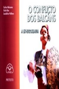  A Ex-Iugoslavia, o conflicto dos Balcans,