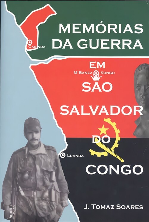  MEMORIAS DA GUERRA EM SAO SALVADOR DO CONGO