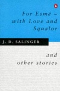  (salinger).for esme..with love and squalor