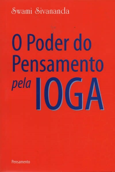  PODER DO PENSAMENTO PELA IOGA (O)