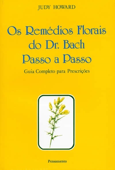 REMEDIOS FLORAIS DO DR. BACH PASSO A PASSO