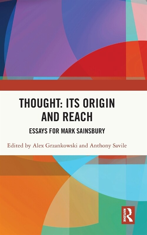 Thought: Its Origin and Reach : Essays for Mark Sainsbury (Hardcover)