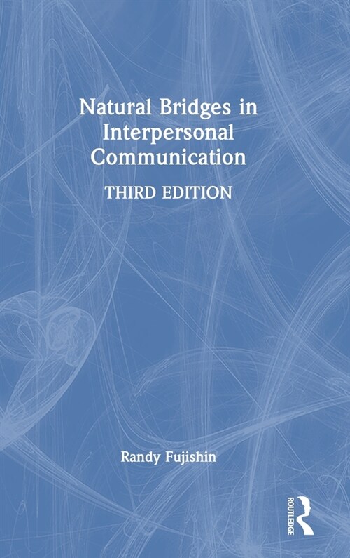 Natural Bridges in Interpersonal Communication (Hardcover, 3 ed)